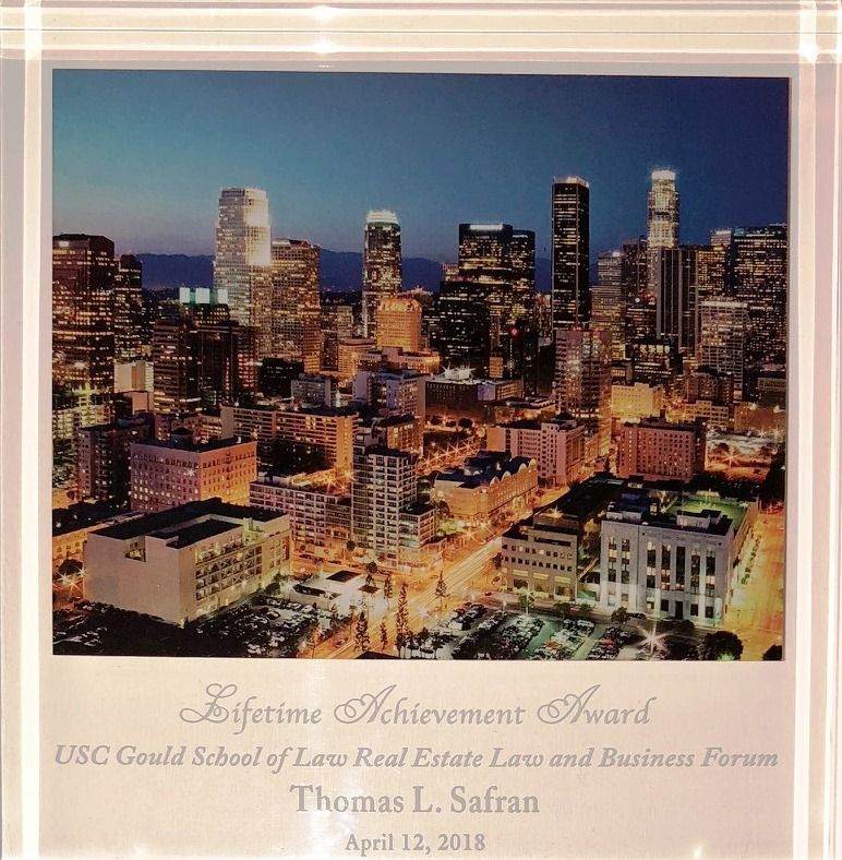 Lifetime Achievement Award - USC Gould School of Law, Real Estate Law and Business Forum 2018 - 
Thomas L. Safran